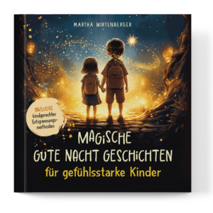 Magische Gute-Nacht-Geschichten für gefühlsstarke Kinder